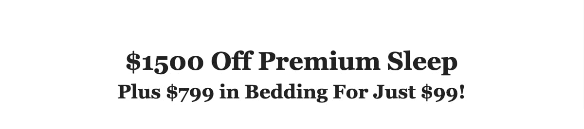 $1500 Off Premium Sleep