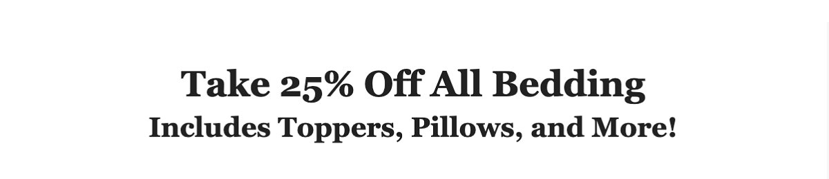 TAKE 25% OFF ALL BEDDING
