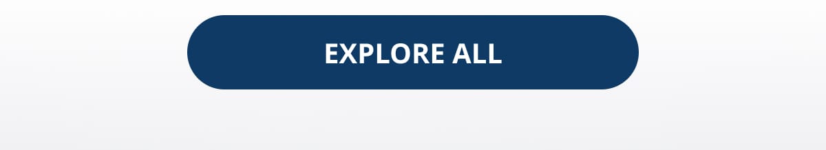 EXPLORE ALL
