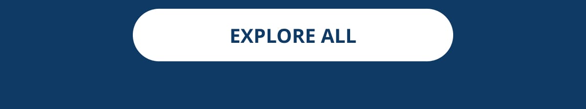 EXPLORE ALL