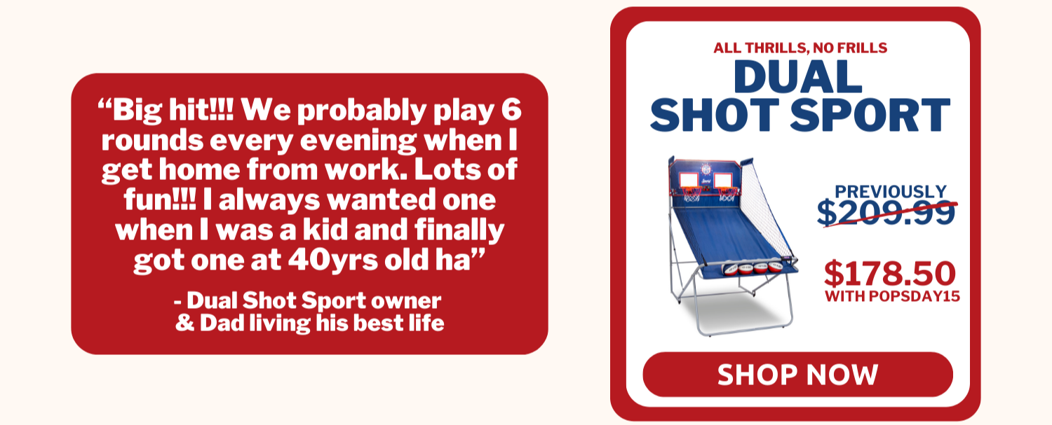 Quote from a customer: "Big hit!!! We probably play 6 rounds every evening when I get home from work. Lots of fun!!! I always wanted one when I was a kid and finally got on at 40 years old haha" - Dual Shot Sport owner and Dad living his best life