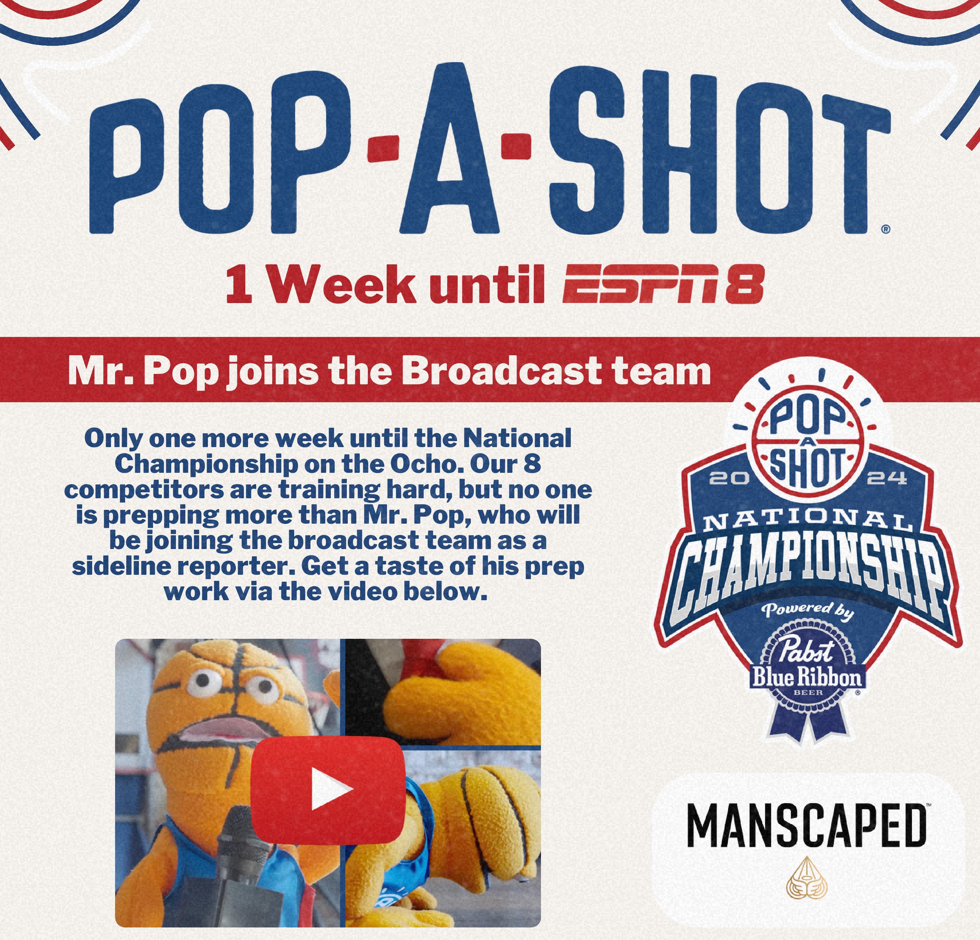 Pop-A-Shot - National Championship on ESPN 8.  Set your calendars for Friday, August 2 at 12EST to see our 8 competitors face off in a bracket style tournament. Click to see Mr. Pop prepare for the broadcast!
