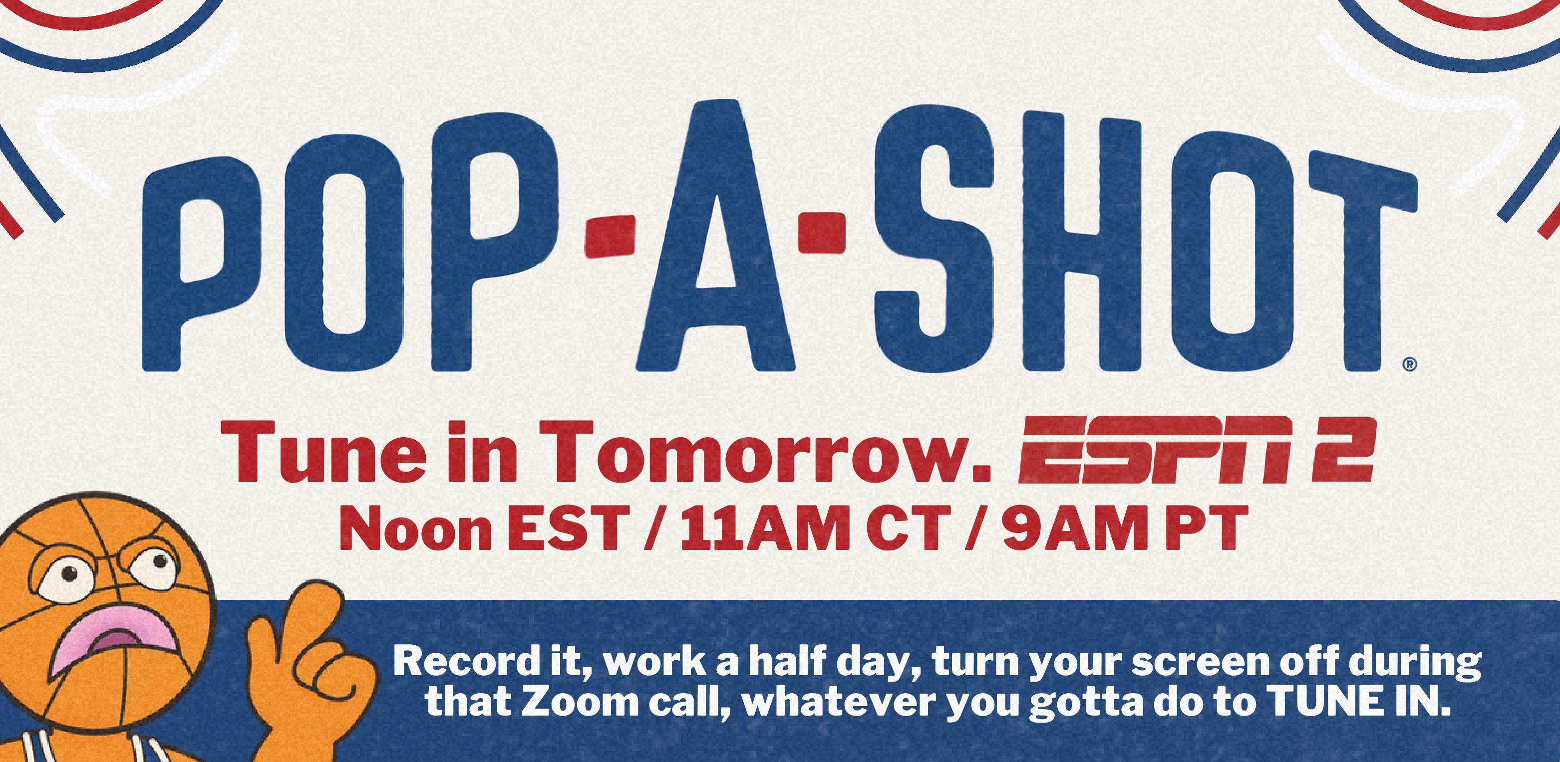 Pop-A-Shot - National Championship on ESPN 8.  Set your calendars for Friday, August 2 at 12EST to see our 8 competitors face off in a bracket style tournament. Click to see Mr. Pop prepare for the broadcast!