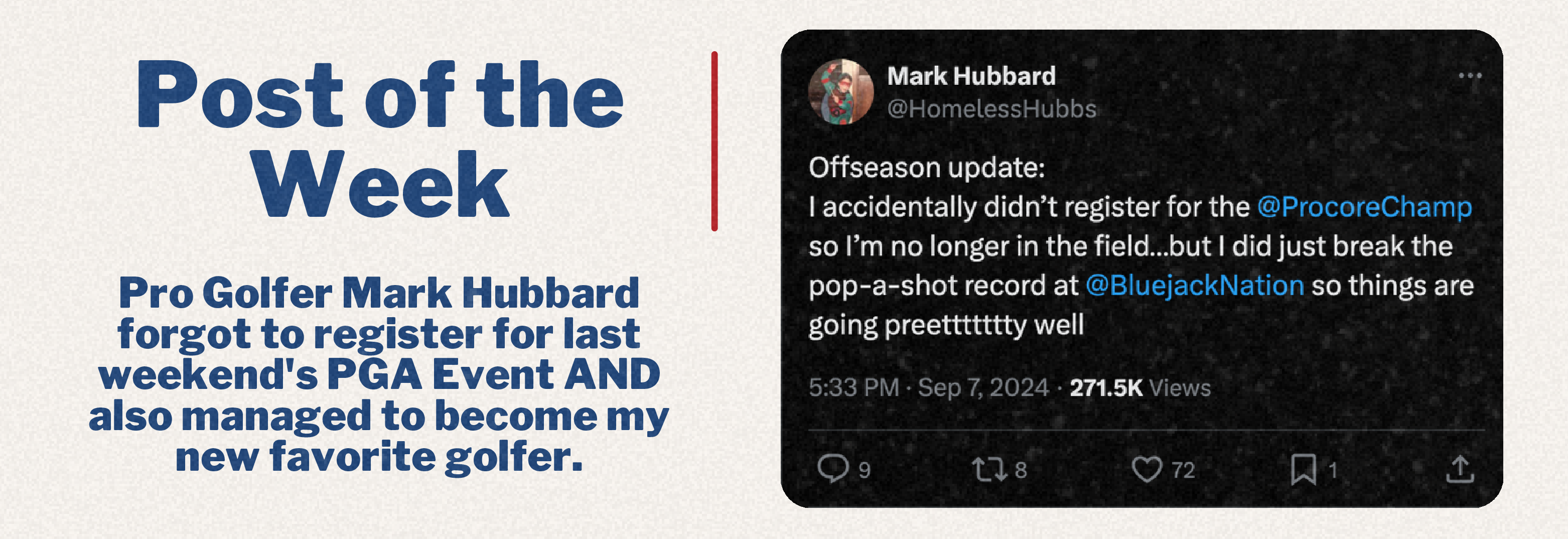Post of the Week: Pro Golfer Mark Hubbard forgot to register for last weekend's tourney AND managed to become my new favorite golfer. 