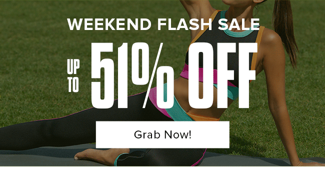 Weekend Flash Sale UP TO 51% OFF!