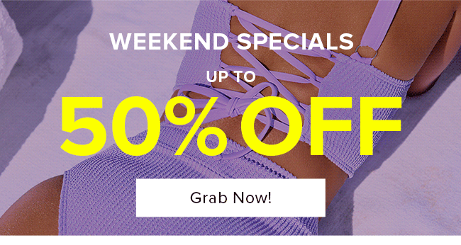 Weekend Specials UP TO 51% OFF!