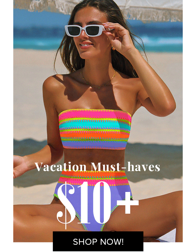 Vacation Must-haves from $10!