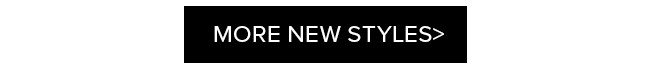 More New Styles