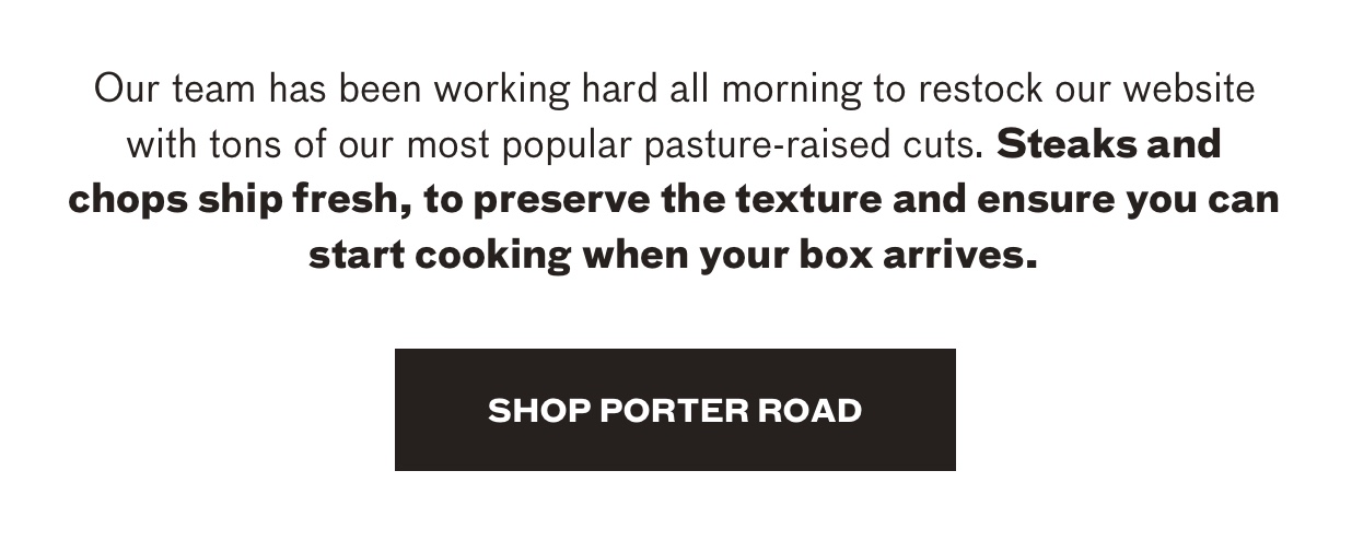 Steaks and chops ship fresh - Shop Porter Road