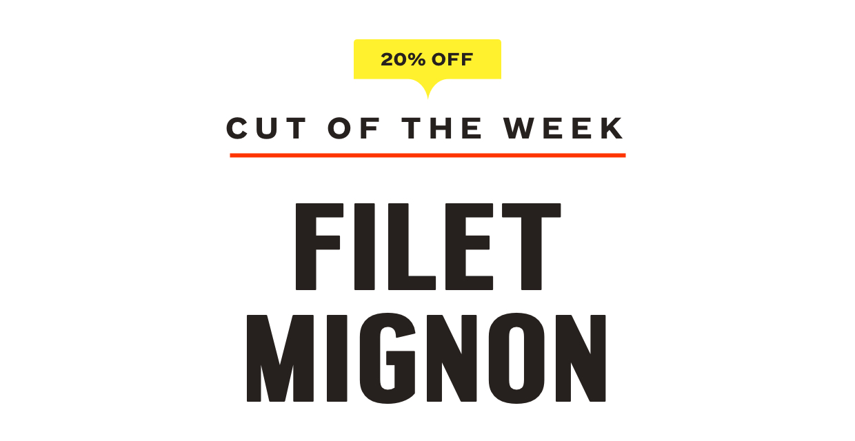 20% Off Cut of the Week, Filet Mignon