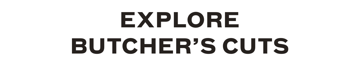 Explore Butcher's Cuts