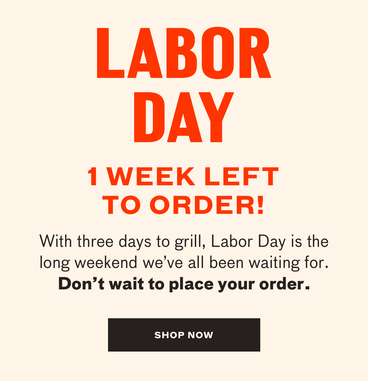 Labor Day Weekend is 2 Weeks Away! Shop Now