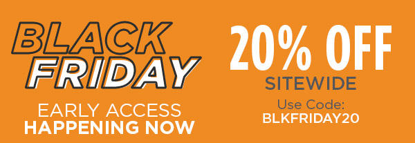 Black Friday Early Access Happening Now | 20% off sitewide using code: BLKFRIDAY20