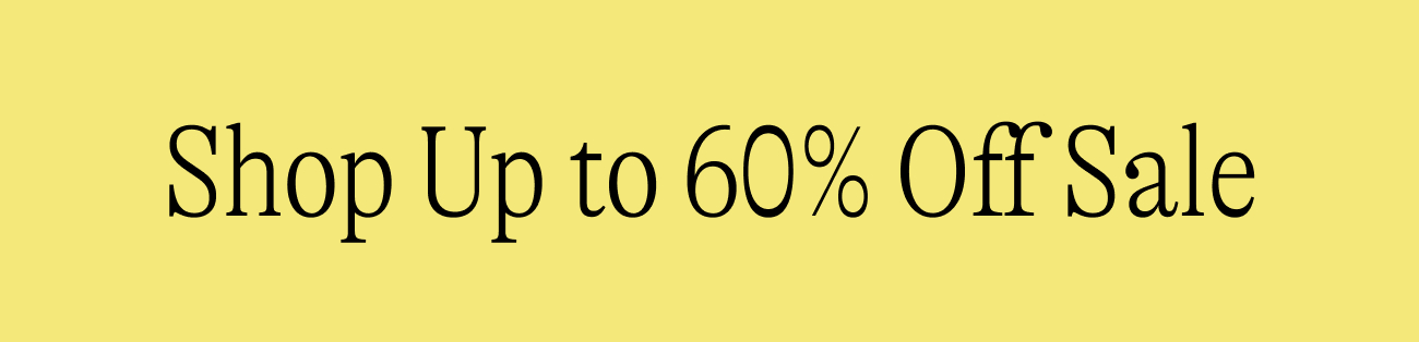 Shop Up to 60% Off Sale