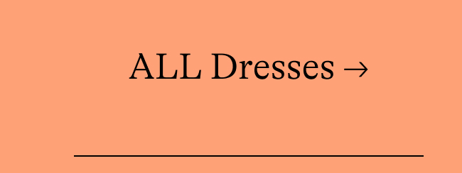 ALL Dresses →