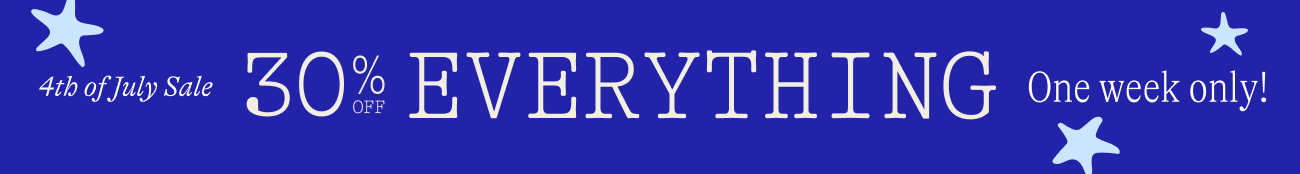 4th of July Sale / 30% off everything, one week only!