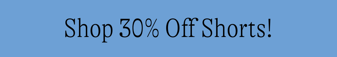 Shop 30% off shorts