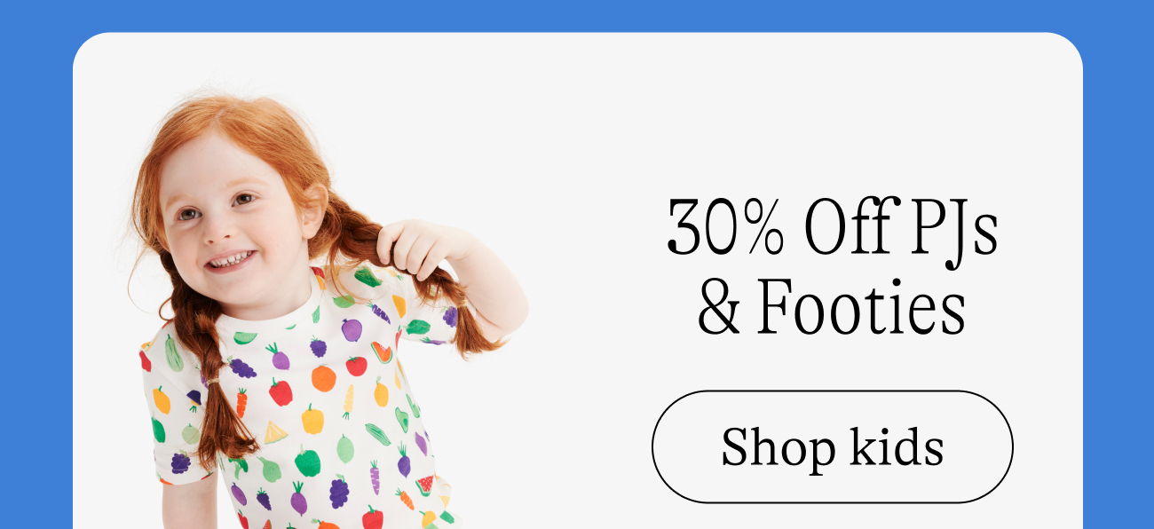 30% Off PJs & Footies shop kids