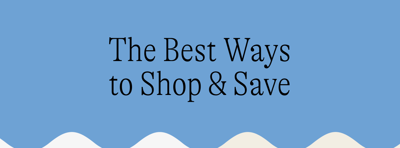 The Best Ways to Shop & Save