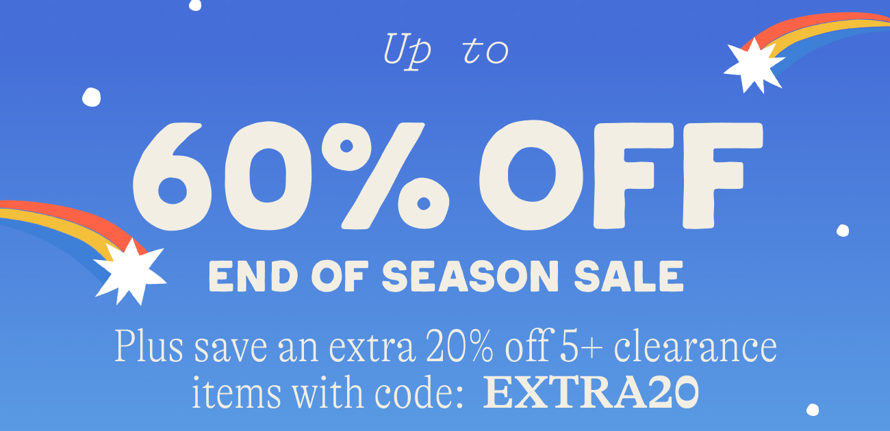 Up to 60% off end of season sale. plus save an extra 20% with code EXTRA20
