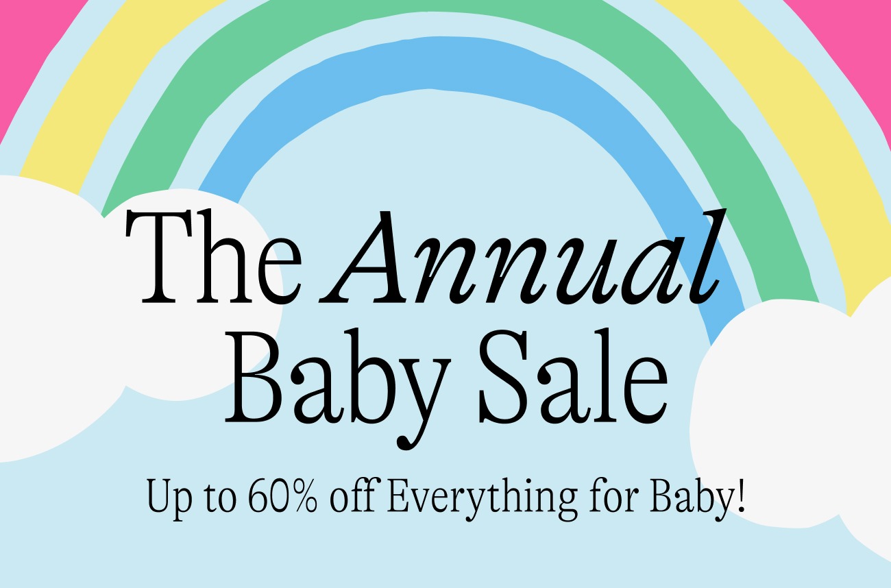 The Annual Baby Sale. Up to 60% off everything for baby