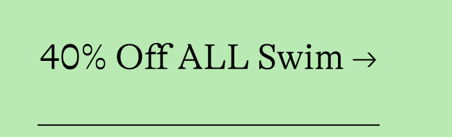 40% Off All Swim  →