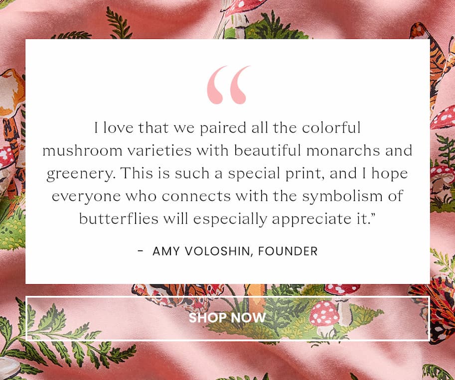 “I love that we paired all the colorful mushroom varieties with beautiful monarchs and greenery. This is such a special print, and I hope everyone who connects with the symbolism of butterflies will especially appreciate it.” - Amy 