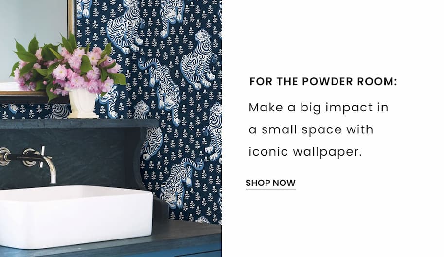 For the Powder Room: Make a big impact in a small space with iconic wallpaper. 
