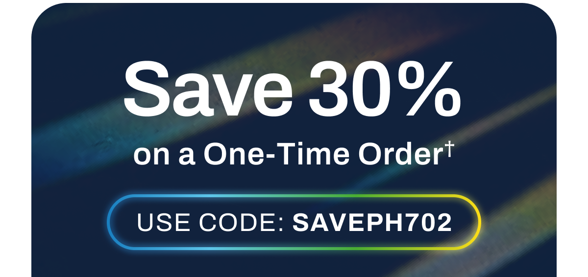 Save 30% on a one time order
