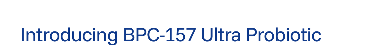 Introducing BPC-157 Ultra Probiotic