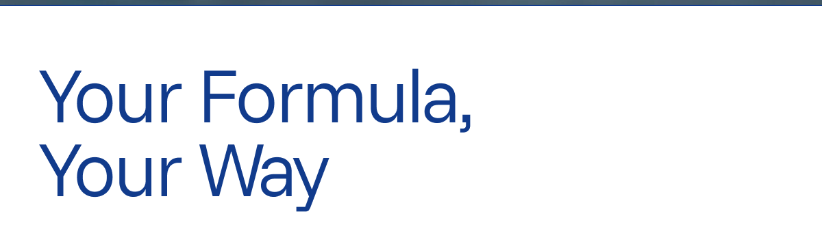 Your Formula, Your Way