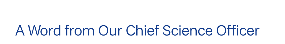 A word from out chief science officer