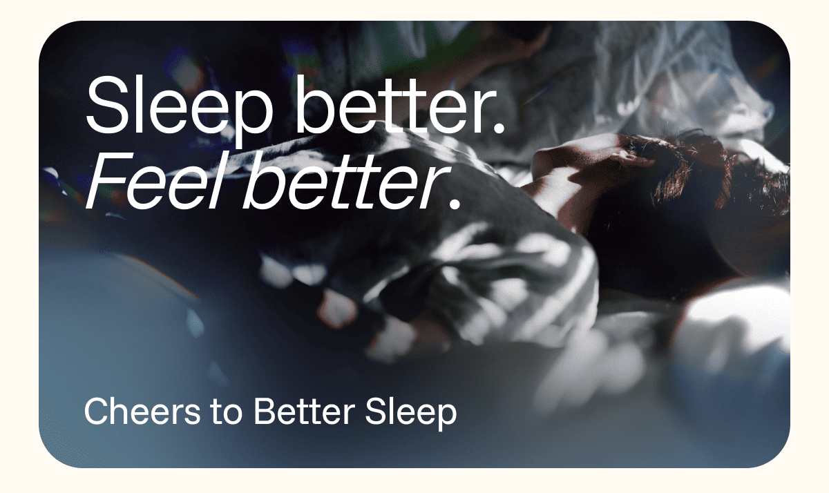 Cheers to Better Sleep 