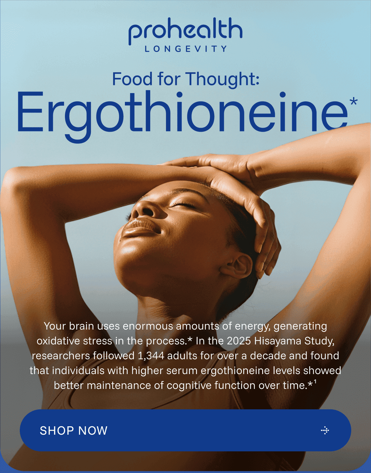 Your brain uses enormous amounts of energy, generating oxidative stress in the process.*  In the 2025 Hisayama Study, researchers followed 1,344 adults for over a decade and found that individuals with higher serum ergothioneine levels showed better maintenance of cognitive function over time.*¹ 