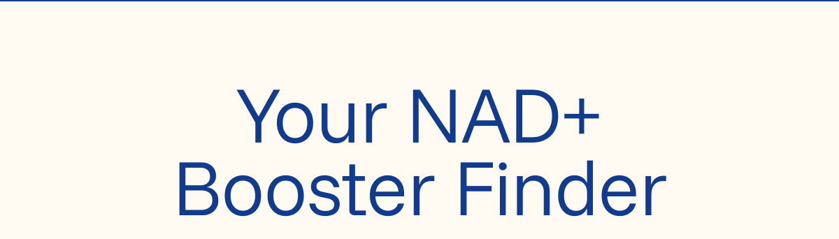 Your NAD+ Booster Finder 