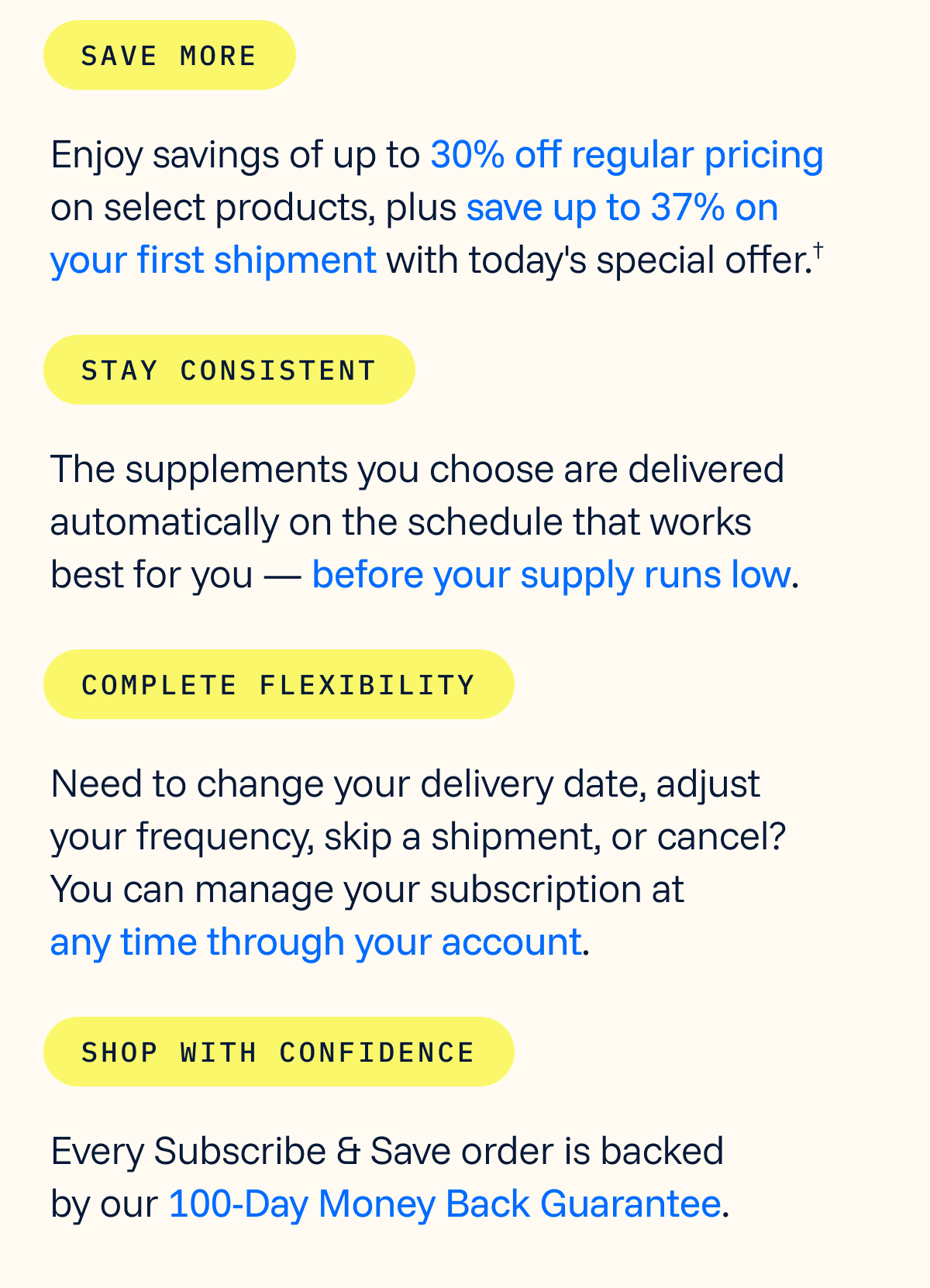 SAVE MORE  Enjoy savings of up to 30% off regular pricing on select products, plus save up to 37% on your first shipment with today's special offer.†