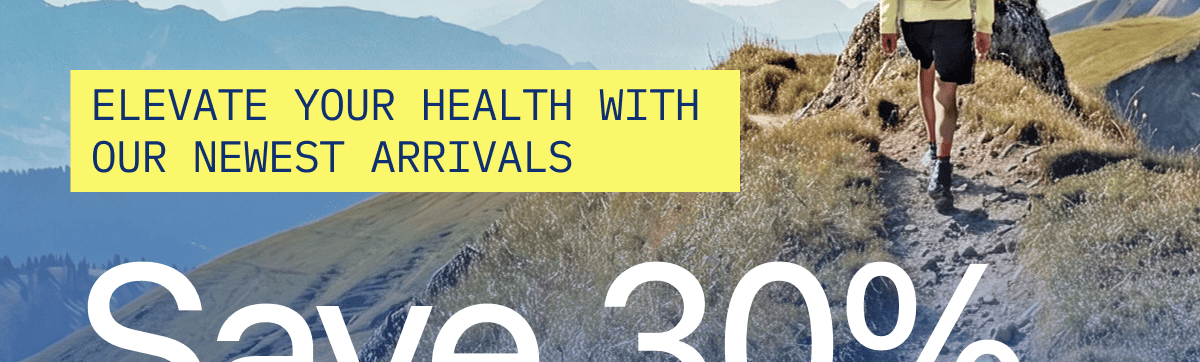 Elevate Your Health With Our Newest Arrivals