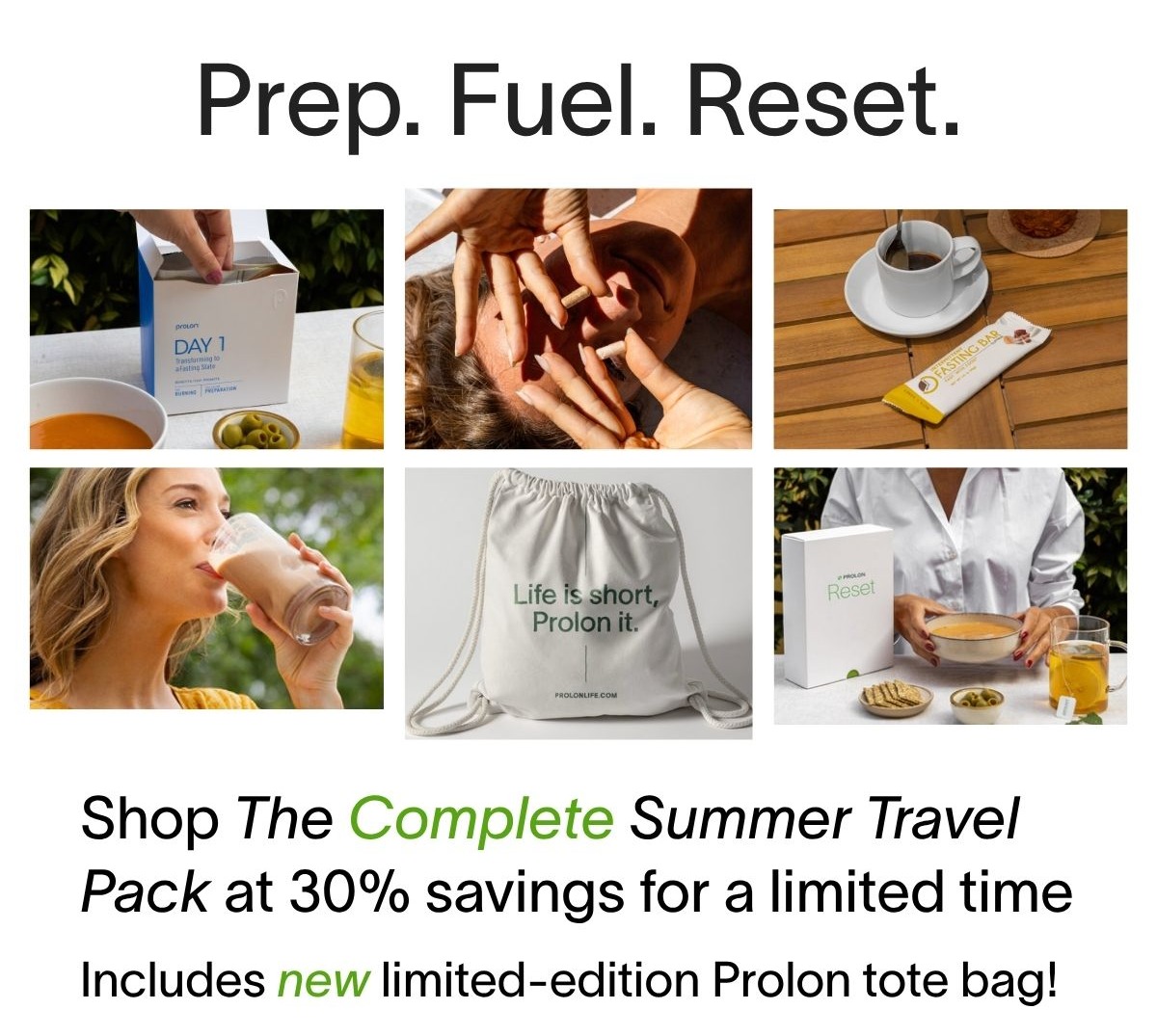 Prep. Fuel. Reset. | Shop The Complete Summer Travel Pack at 30% savings for a limited time. Includes new limited-edition Prolon tote bag!