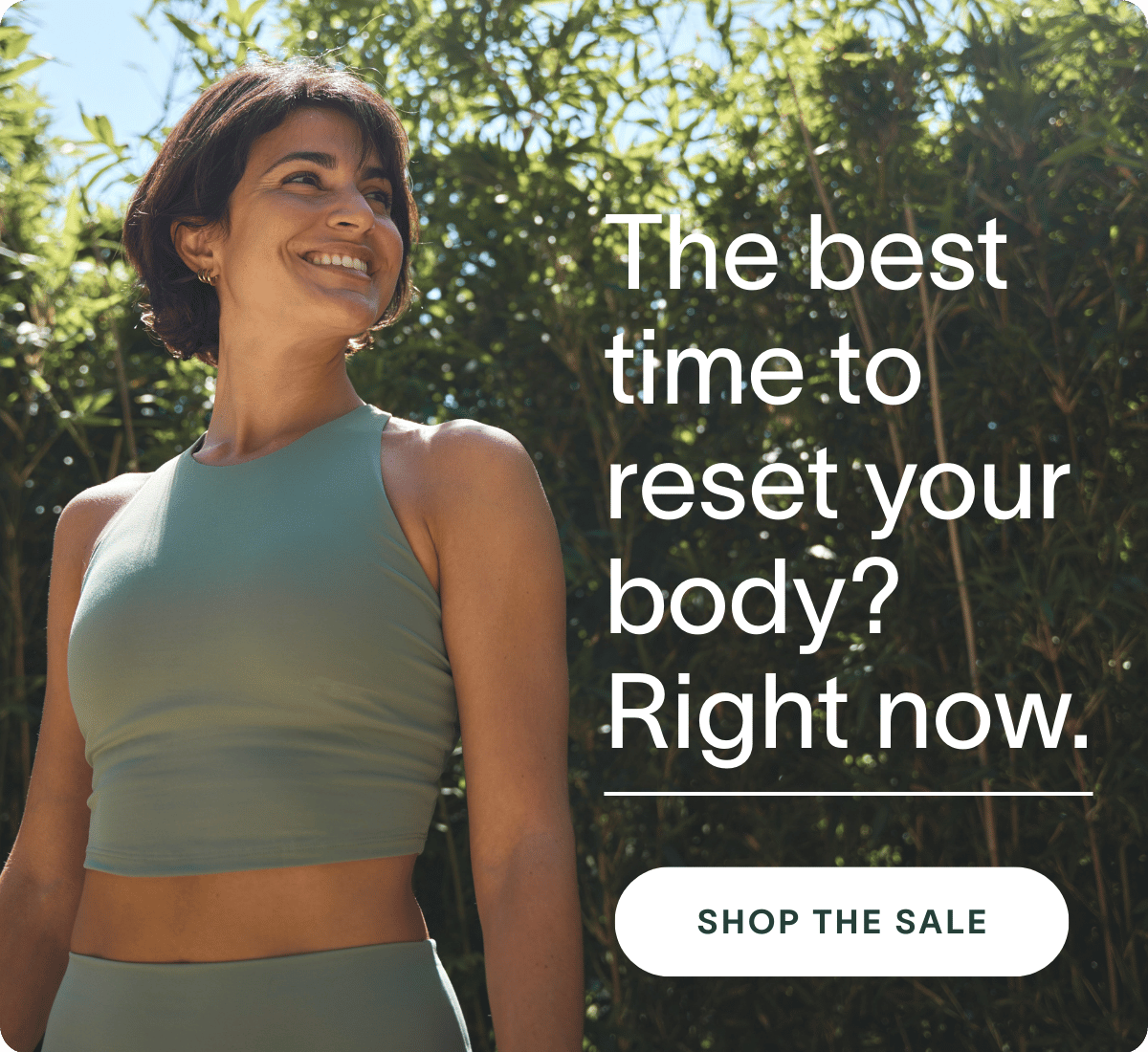 The best time to reset your body? Right now. | SHOP THE SALE