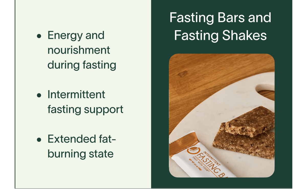 2026 Goal: Energy and nourishment during fasting | Intermittent fasting support | Extended fat-burning state → Solution: Fasting Bars and Fasting Shakes