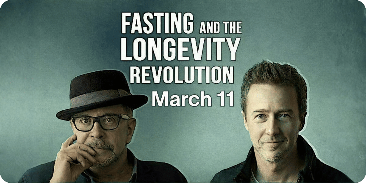 Fasting and the Longevity Revolution | March 11 at the TCL Chinese Theater in Los Angeles