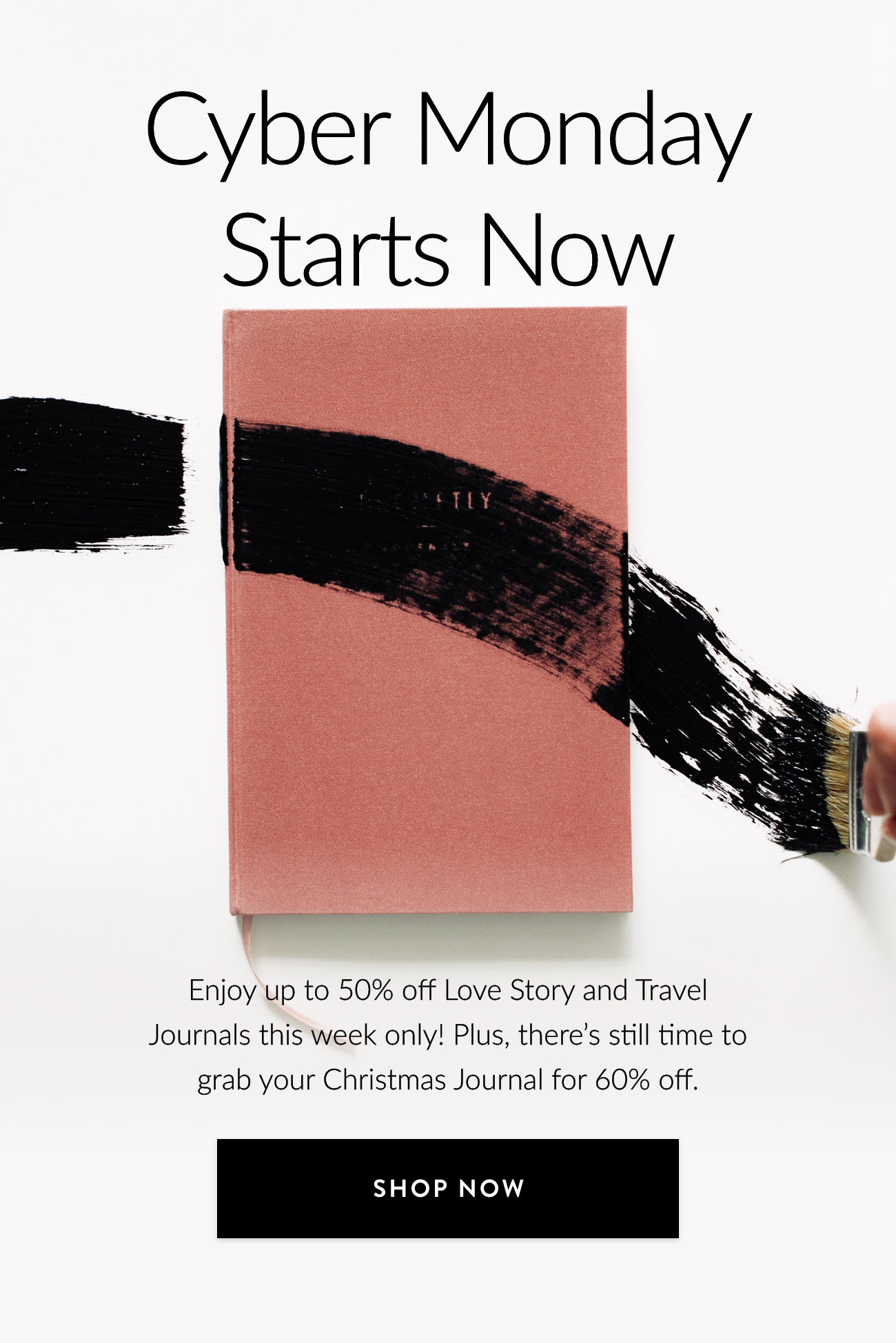 UP TO 60% OFF SELECT JOURNALS. LAST CHANCE TO SAVE BIG. Final call to save up to 60% on our bestselling Promptly Journals for Cyber Monday! Don't miss it!