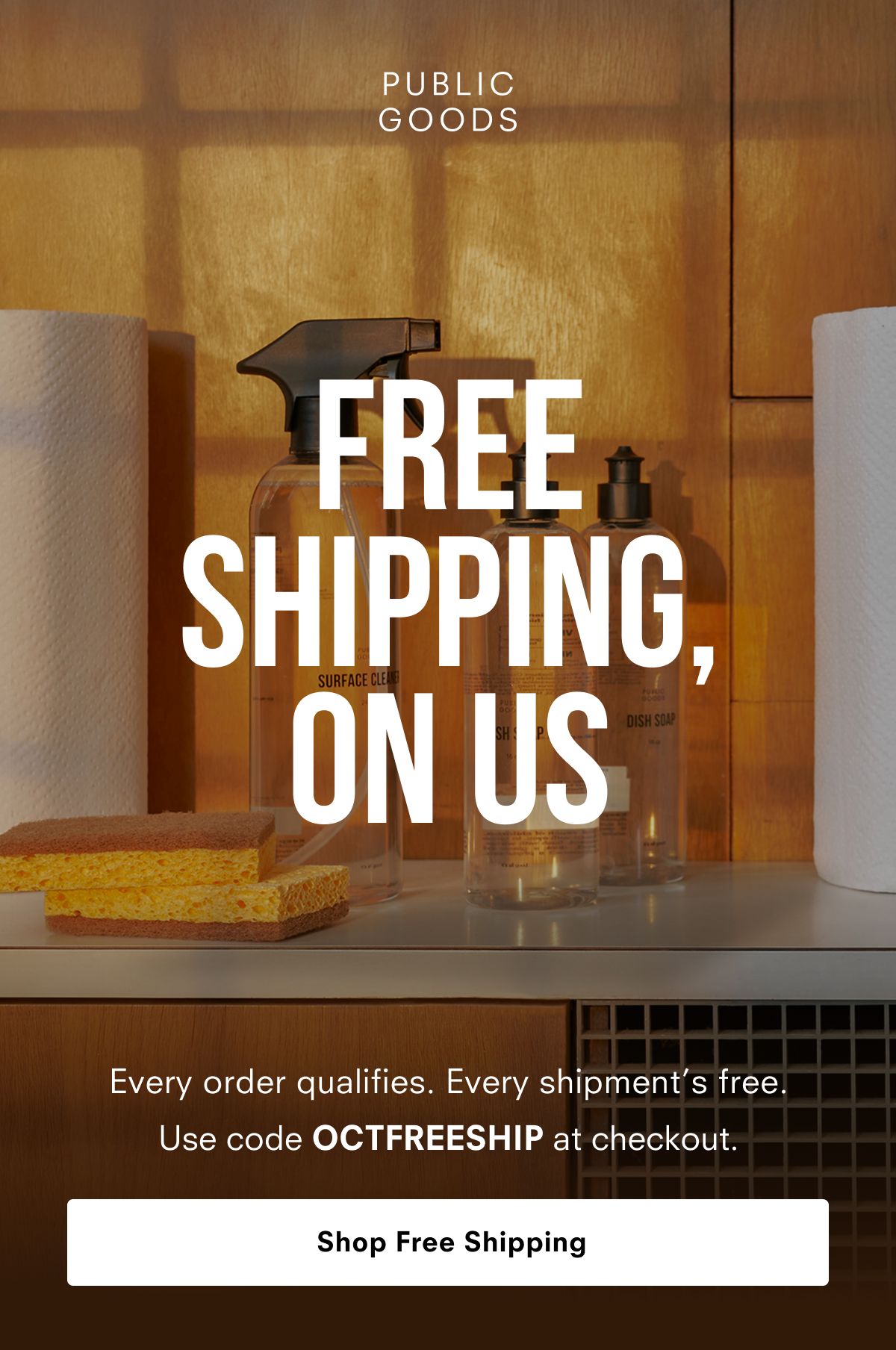 Free shipping, On Us. Use code OCTFREESHIP at checkout.