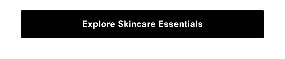 Explore Skincare Essentials