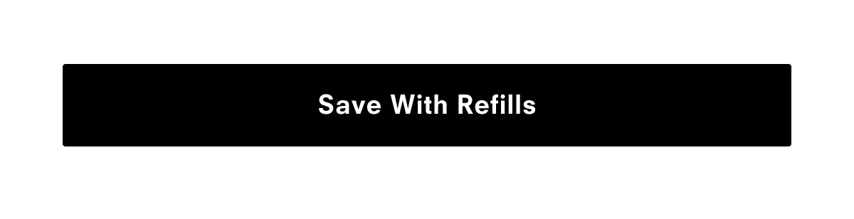 Save With Refills