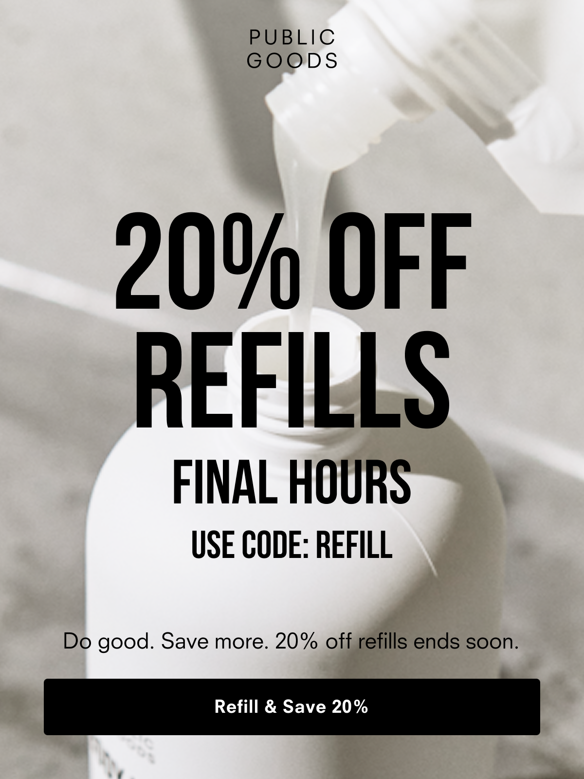 20% off refills final hours, use code REFILL