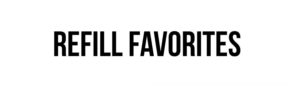 Refill Favorites