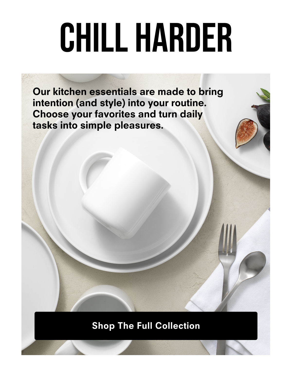 Chill Harder. Shop The Full Collection.