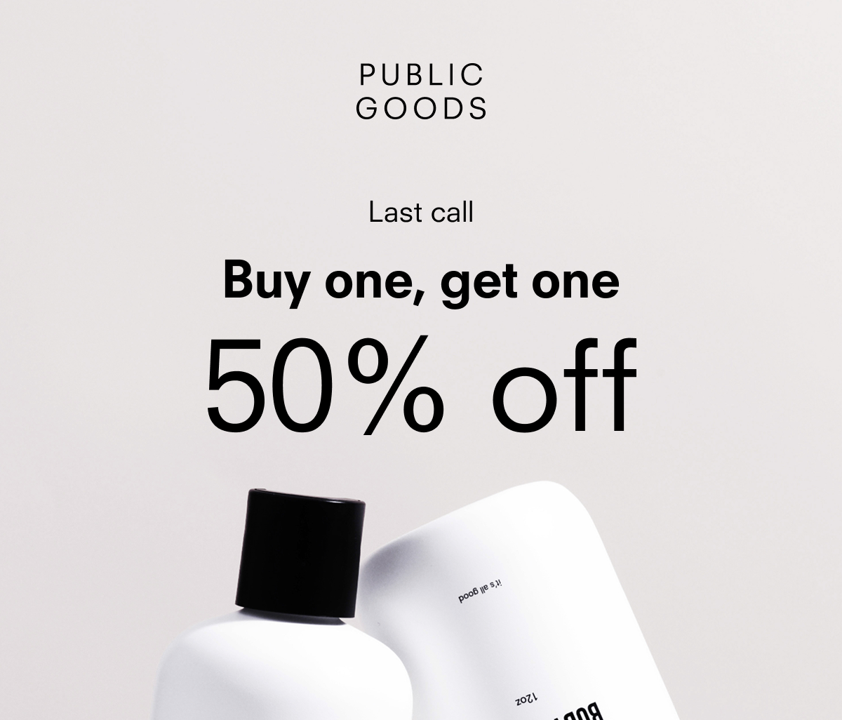Last call: Buy one, get one 50% off 