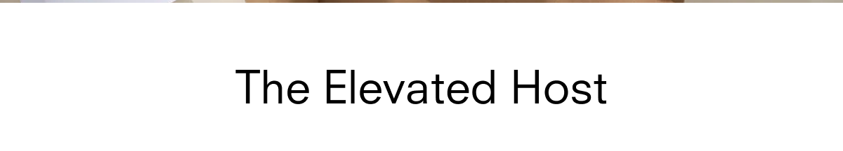 The elevated host 
